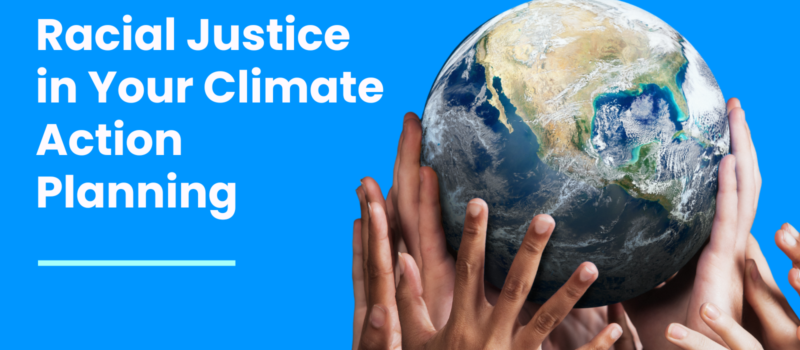 how-to-center-racial-justice-in-your-climate-action-planning